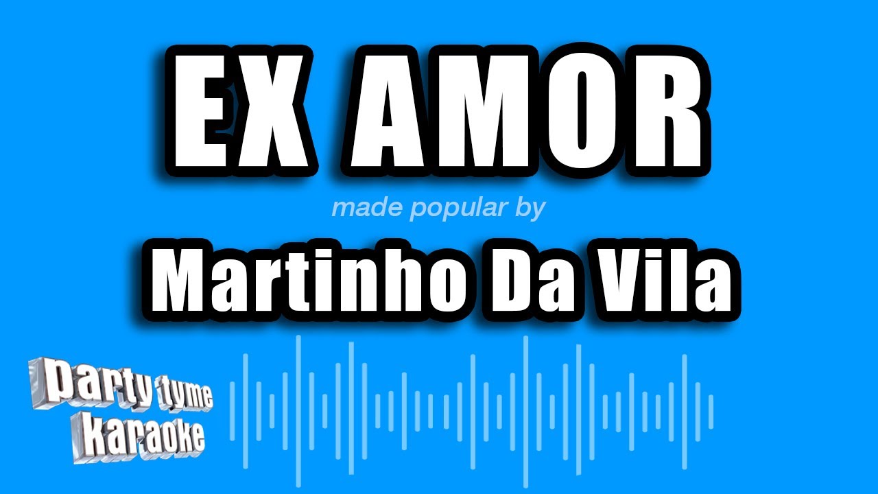 Martinho Da Vila - Ex Amor (Versão Karaokê)