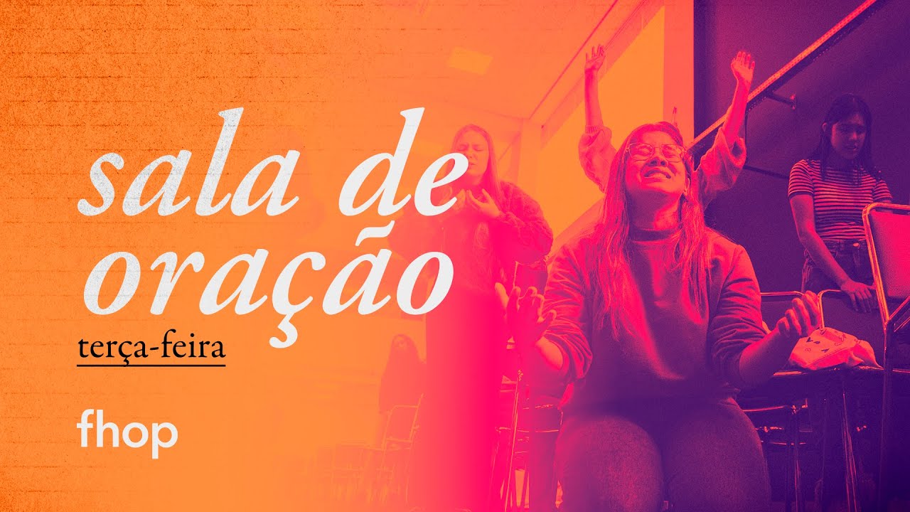 SALA DE ORAÇÃO AO VIVO | TERÇA - FEIRA | 10 DE JUNHO | 07:00HS | FHOP