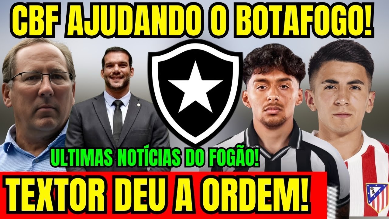 SAIU NA MADRUGADA! CBF AJUDANDO O BOTAFOGO! TEXTOR DEU A ORDEM! ÚLTIMAS NOTÍCIAS DO GLORIOSO! 