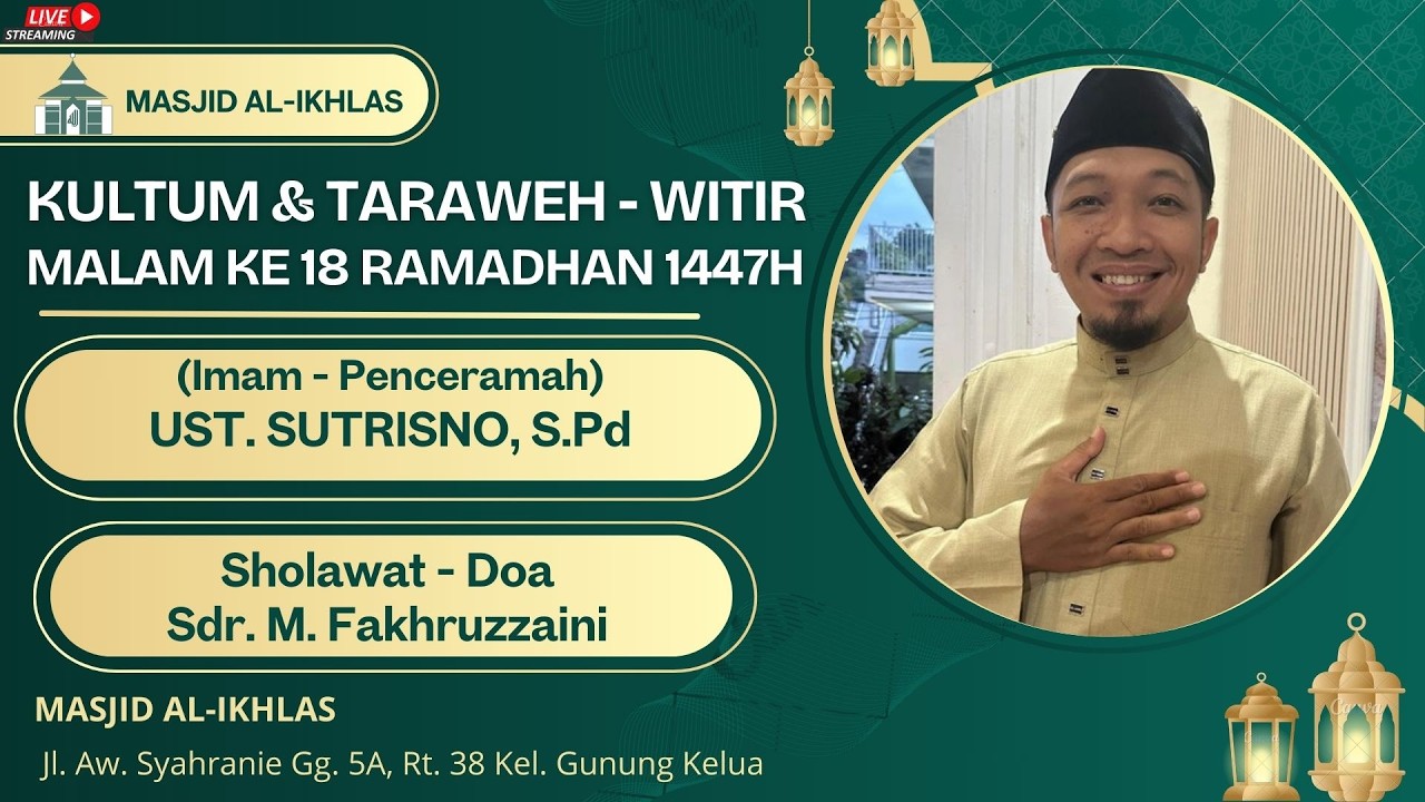 (LIVE) PELAKSANAAN SHOLAT ISYA, TARAWEH-WITIR MALAM KE 18 RAMADHAN 1447 / 7 MARET 2026