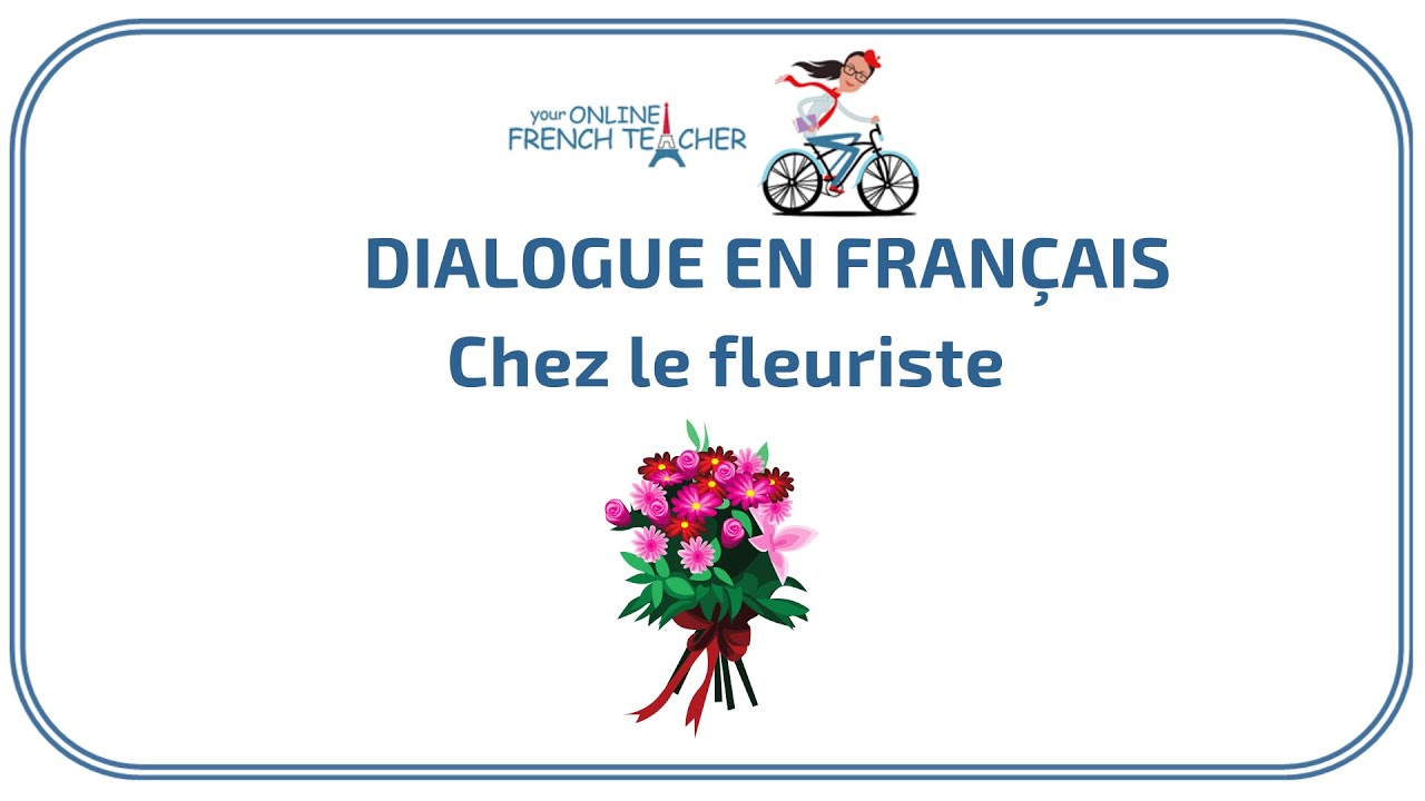 Chez le fleuriste - French conversation / Dialogue en français - DELF A2