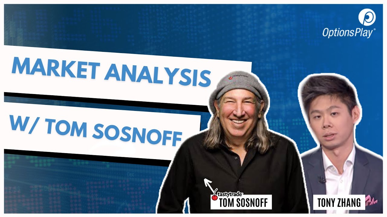 Market Analysis With Tom Sosnoff