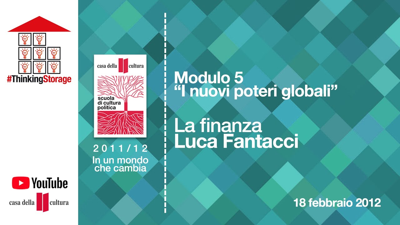 Luca Fantacci: La finanza #ScuoladiCulturaPolitica ARCHIVIO 2012 #thinkingstorage