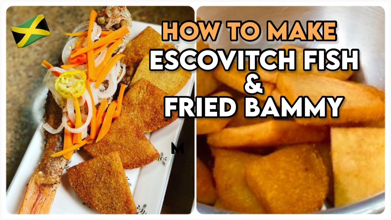 ESCOVITCH FISH & FRIED BAMMY |TRADITIONAL JAMAICAN DISH | #BETTERTASTEKITCHEN