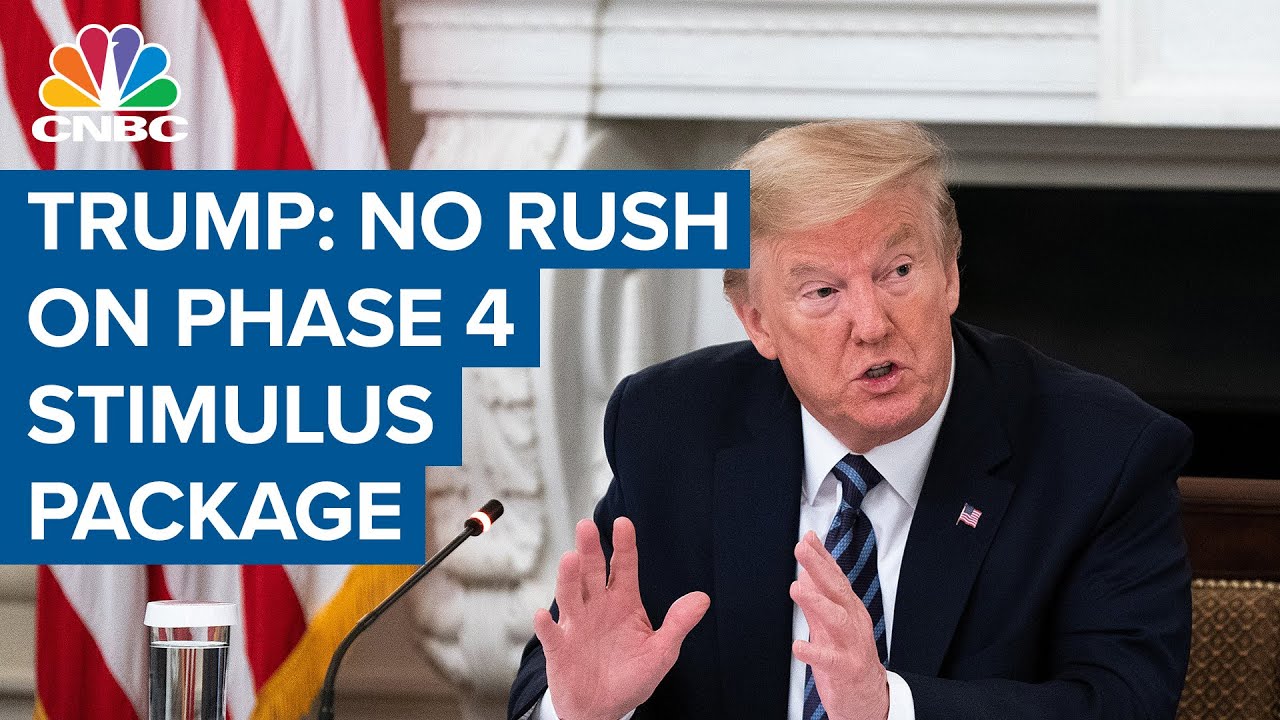 Pres. Donald Trump: No rush to negotiate phase four stimulus package