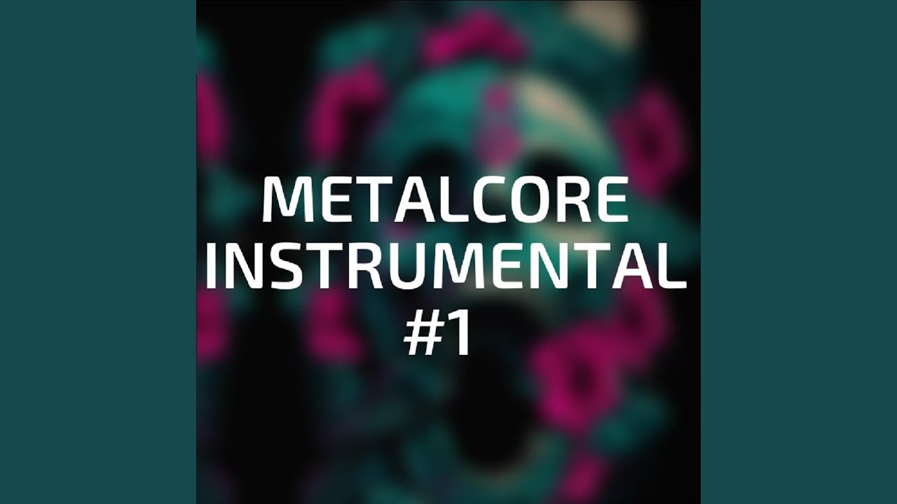 Metalcore Instrumental #1 (Instrumental)