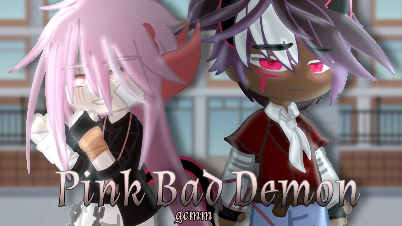 Pink Bad Demon • BL/gay gcmm • original? • read description