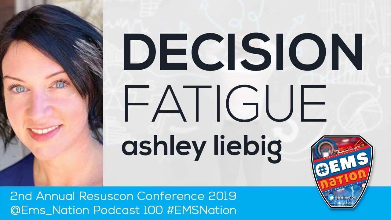 EMSNation Ep. #100 Decision Fatigue with Ashley Liebeg