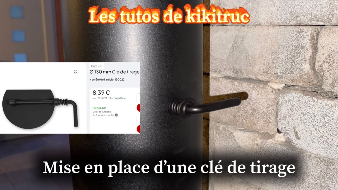 Mise en place d’une clé de tirage dans un tuyau de poêle 