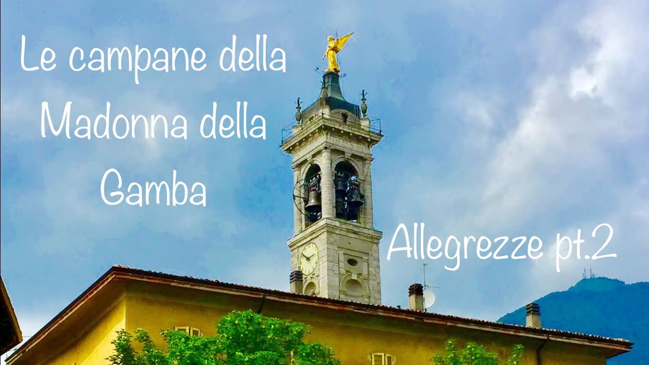 Le campane di Desenzano al Serio (BG) - Santuario della Madonna della Gamba - Allegrezze pt.2