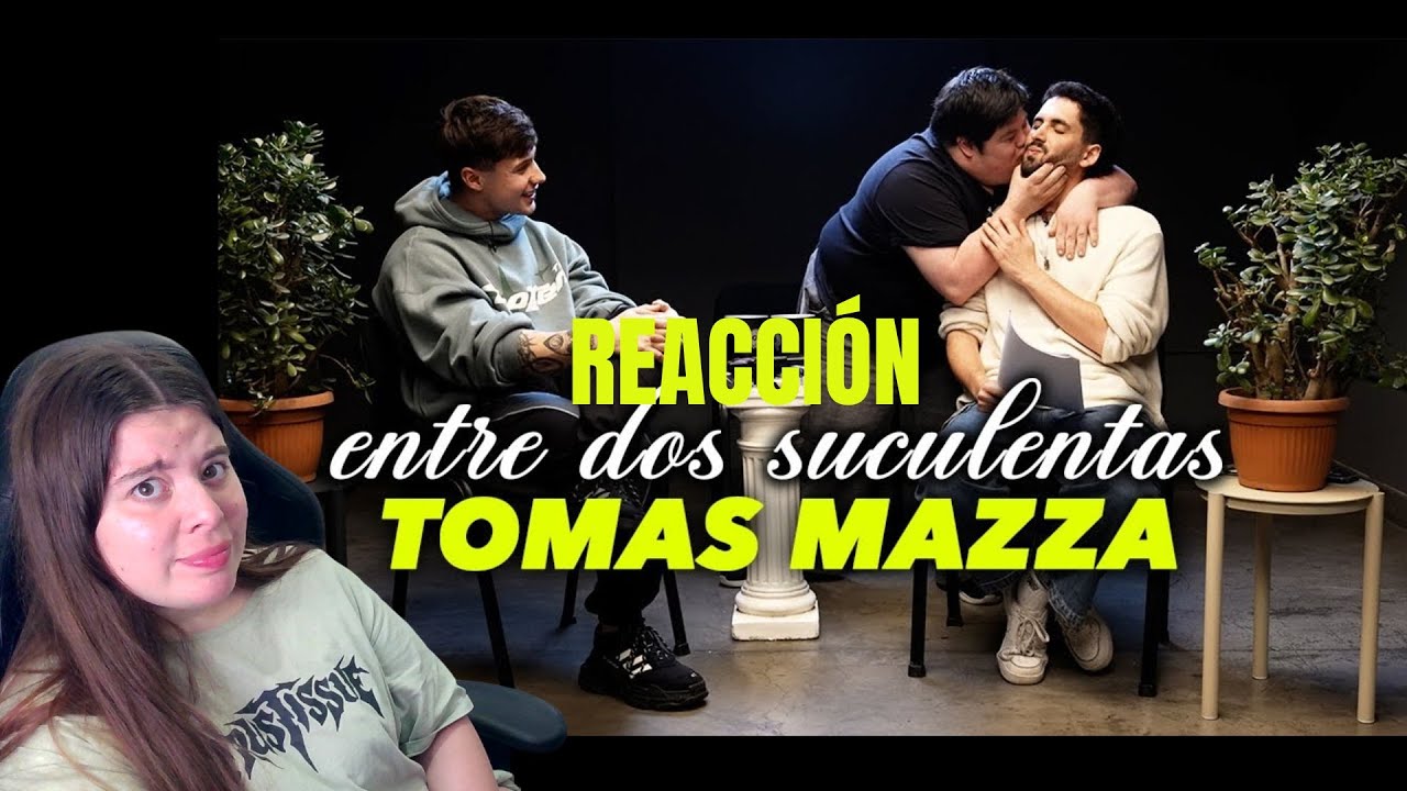 REACCION a MAZZA y ALONSO ENTRE DOS SUCULENTAS