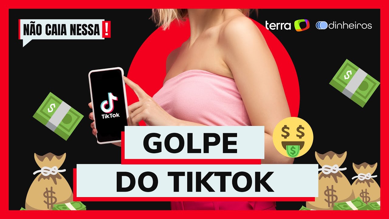 N&atilde;o Caia Nessa: quais os golpes mais comuns no TikTok