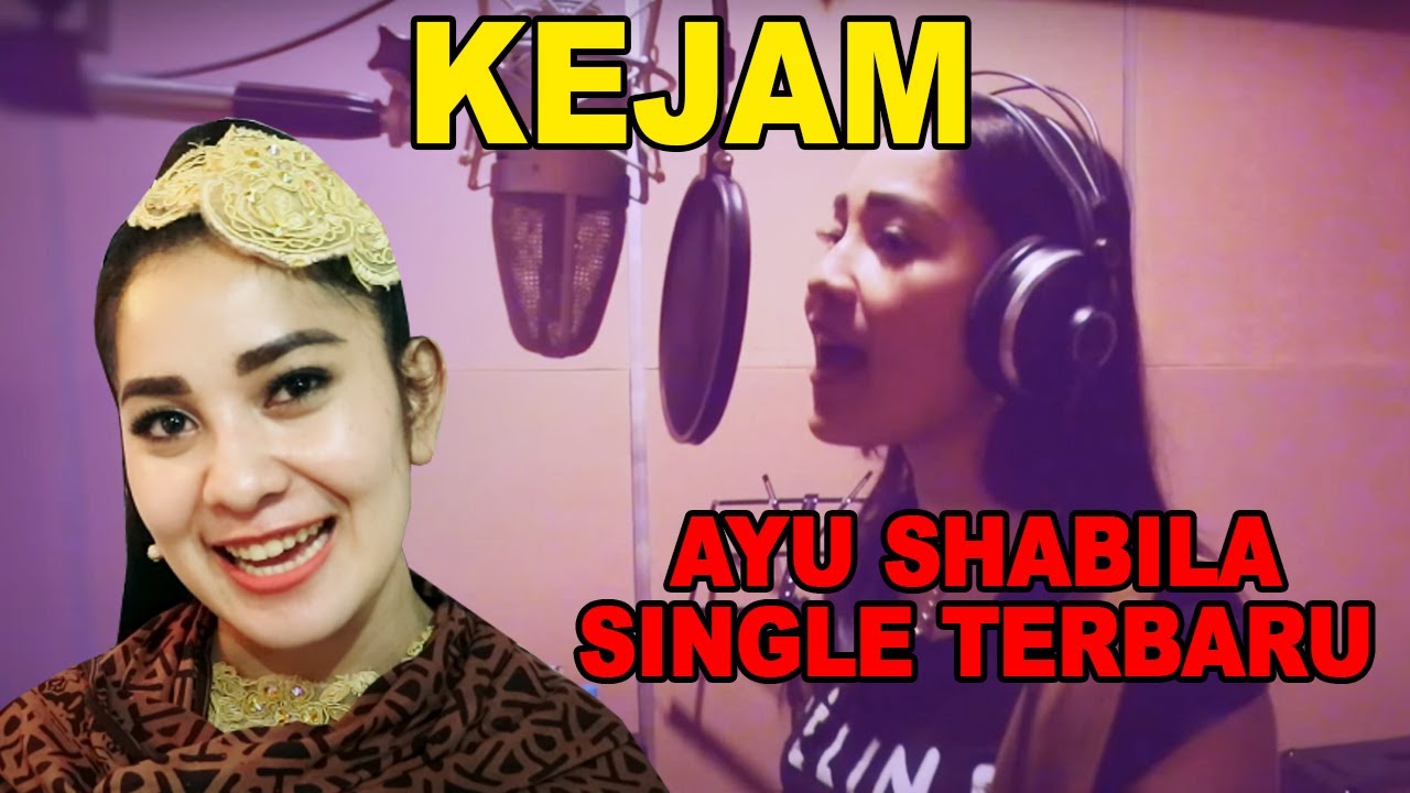 AYU SHABILA SINGLE terbaru JUDUL : KEJAM