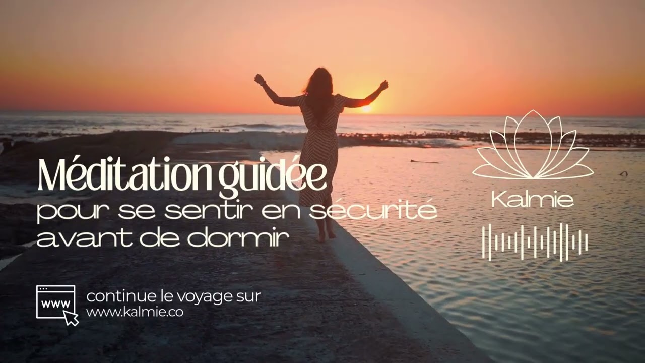 Méditation guidée pour se sentir en sécurité avant de dormir 😴