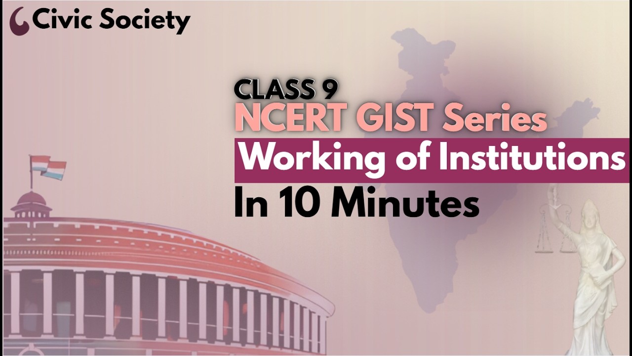Working of Institutions | 10 Minute Revision | NCERT Gist | Class 9 Civics Chapter 4