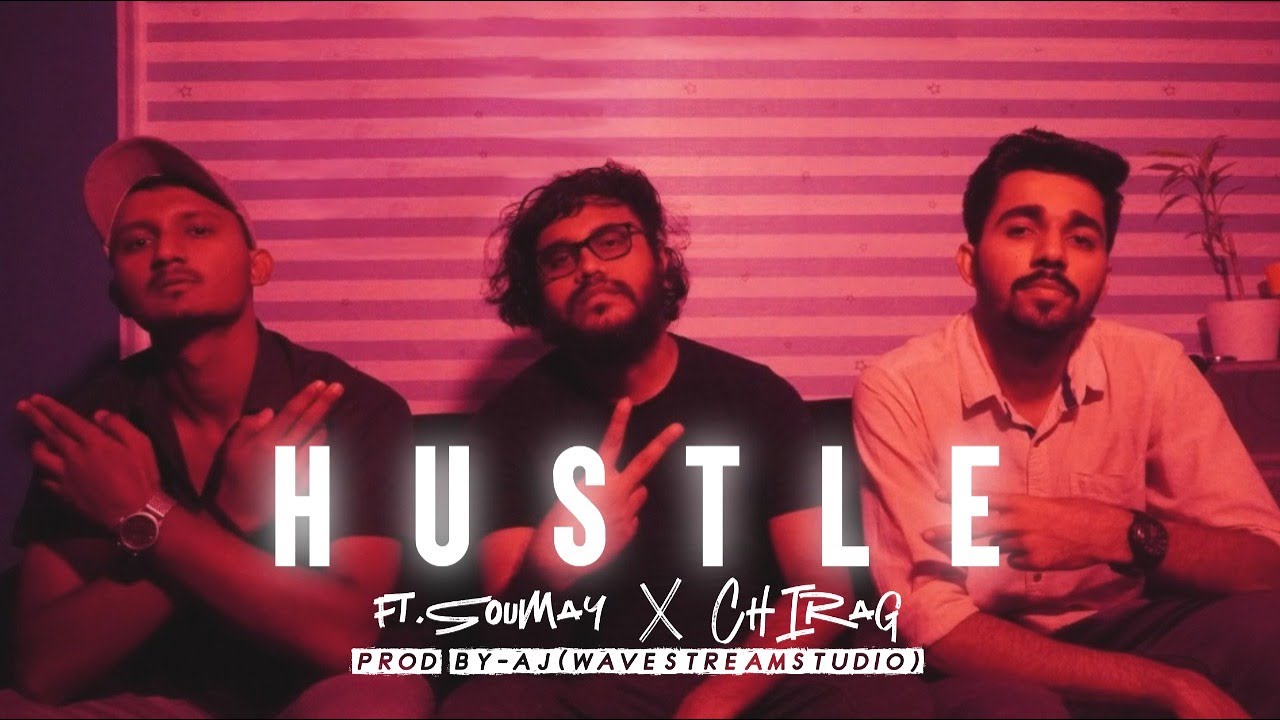 HUSTLE - Ft. Soumay X Chirag | Prod. Aj (Wavestream Studio) | Official Video | 2021