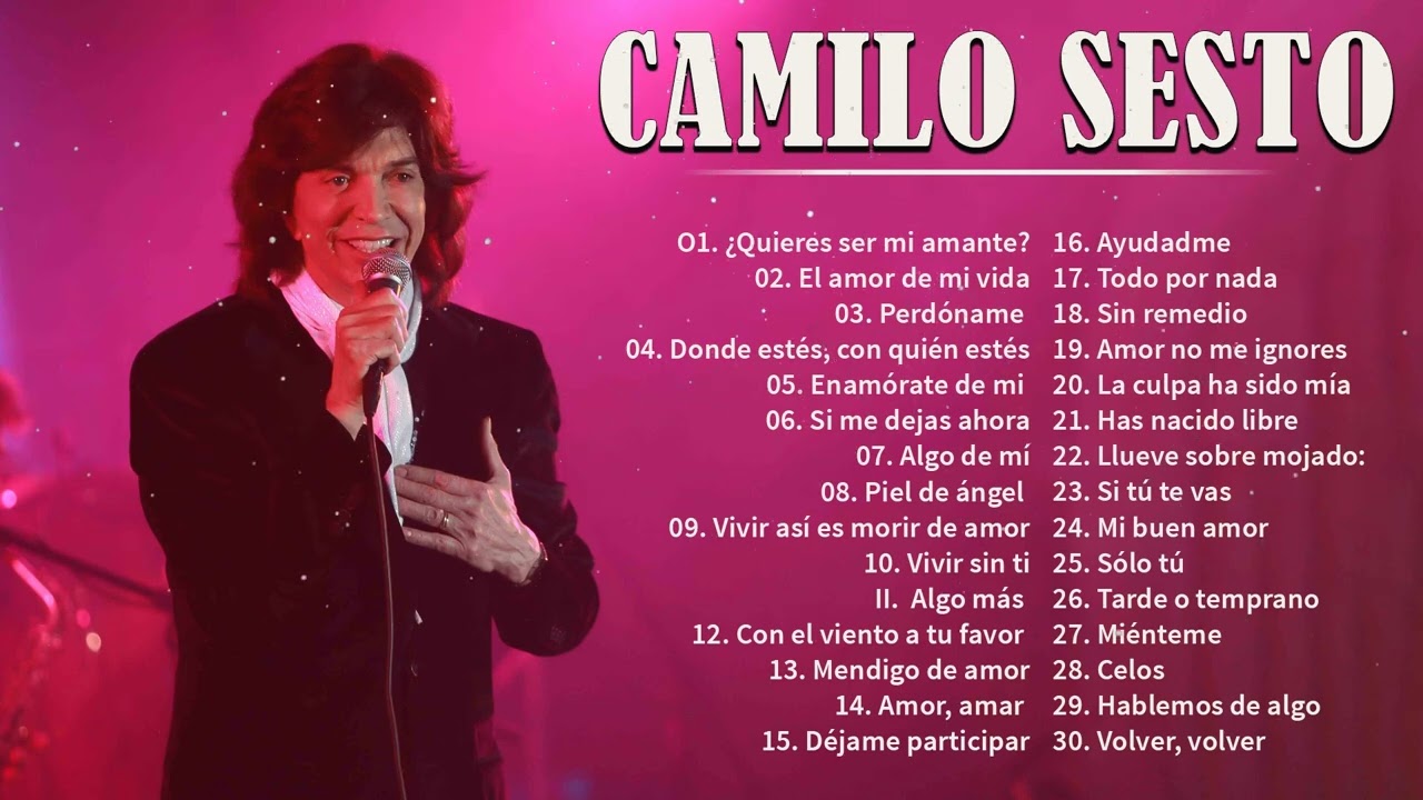 Camilo Sesto &Eacute;xitos Sus Mejores Canciones - Camilo Sesto 30 &Eacute;xitos Inolvidables Mix
