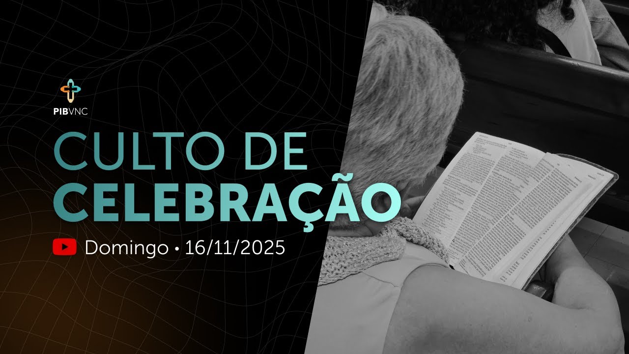 Celebração PIBVNC | 16 de Novembro de 2025 | AO VIVO às 18h30