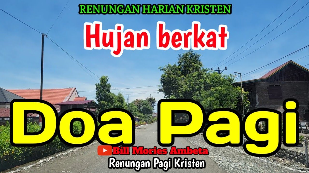 Renungan pagi - Hujan berkat - Doa pagi - Bill Mories Ambeta 