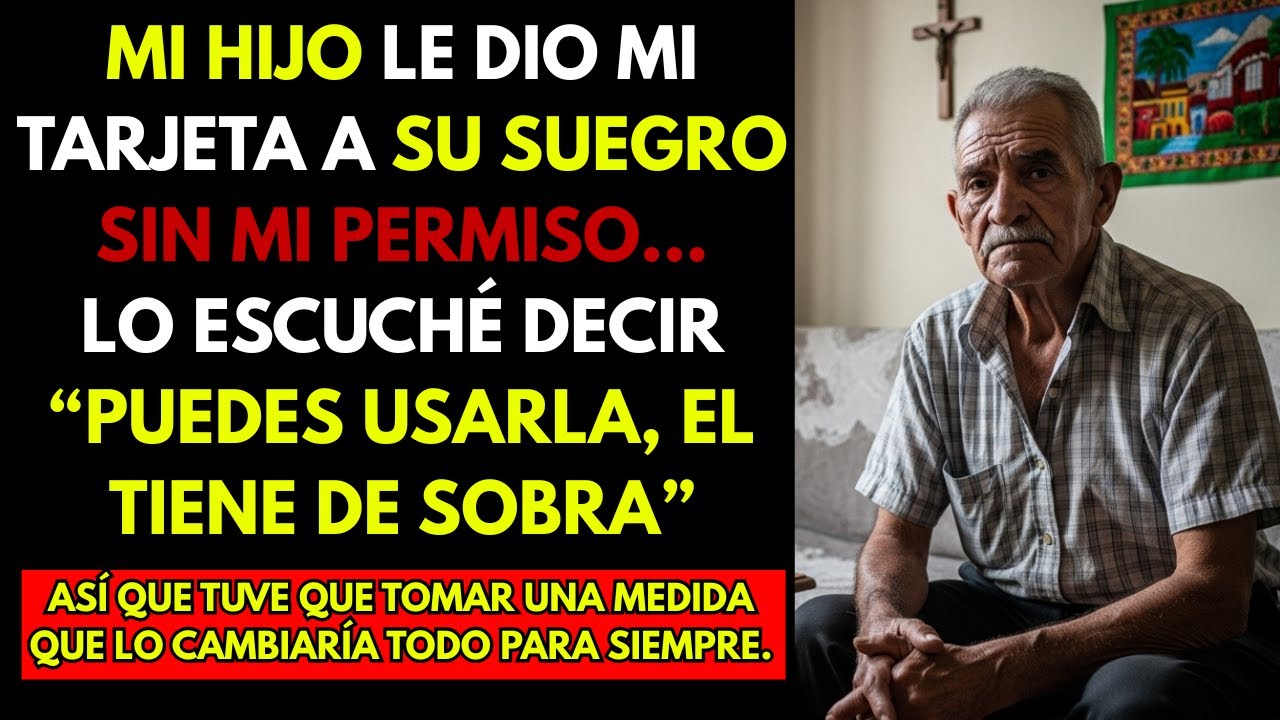 HISTORIA REAL: Mi hijo le dio mi tarjeta a su suegro sin mi permiso…