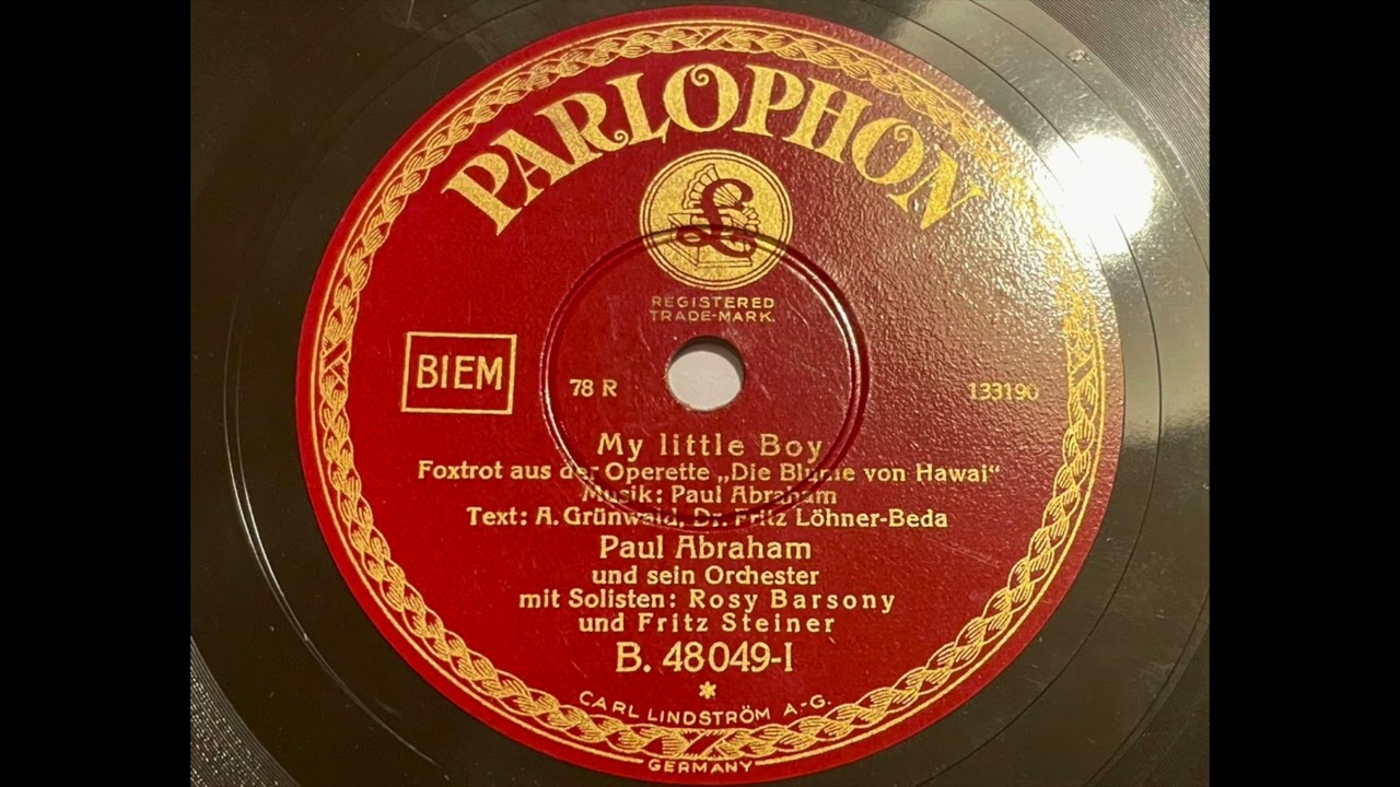 Paul Abraham + Fritz Steiner & Rosy Barsony - My Little Boy