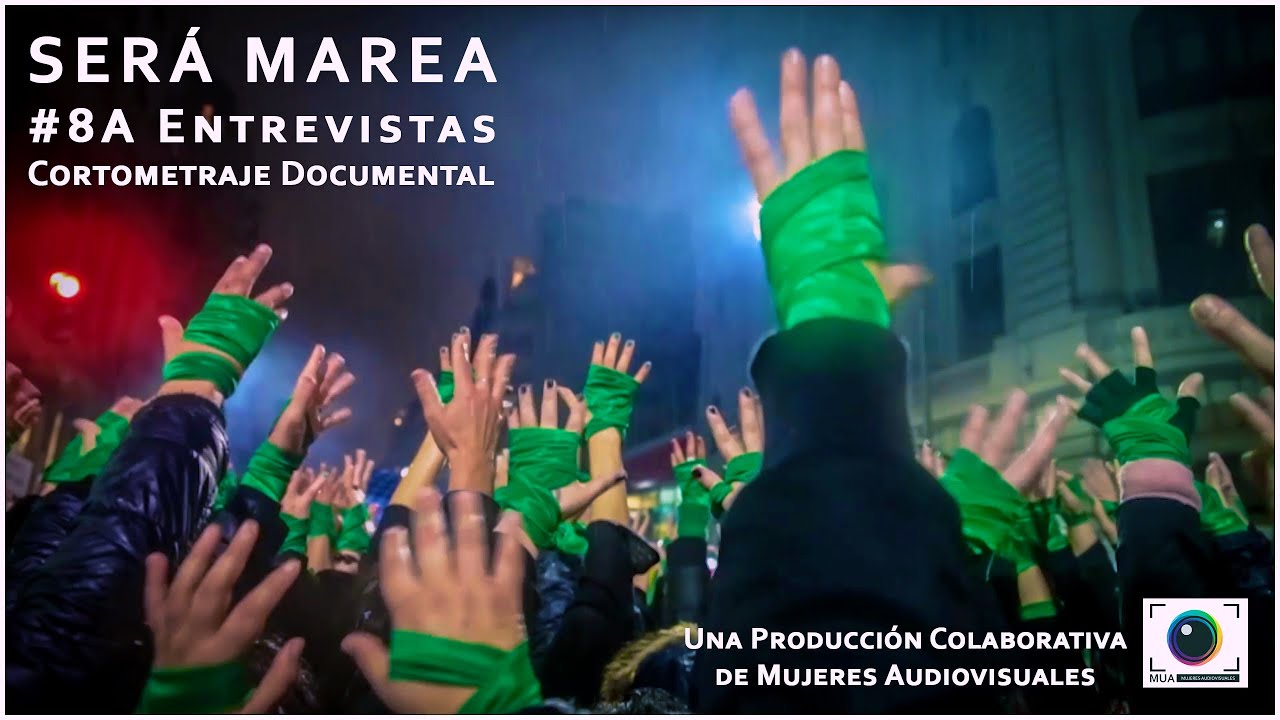 SERÁ MAREA | Documental | Cobertura Colaborativa #8A | Mujeres Audiovisuales | Argentina, 2019.