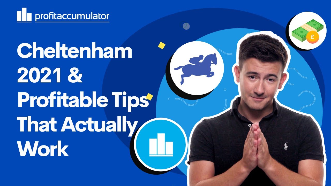 Cheltenham 2021 & Profitable Tips That Actually Work | Matched Betting | Profit Accumulator