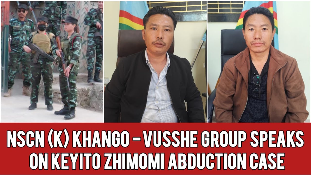 NSCN (K) KHANGO -VUSSHE GROUP CLARIFIES ON KEYITO ZHIMOMI ABDUCTION CASE