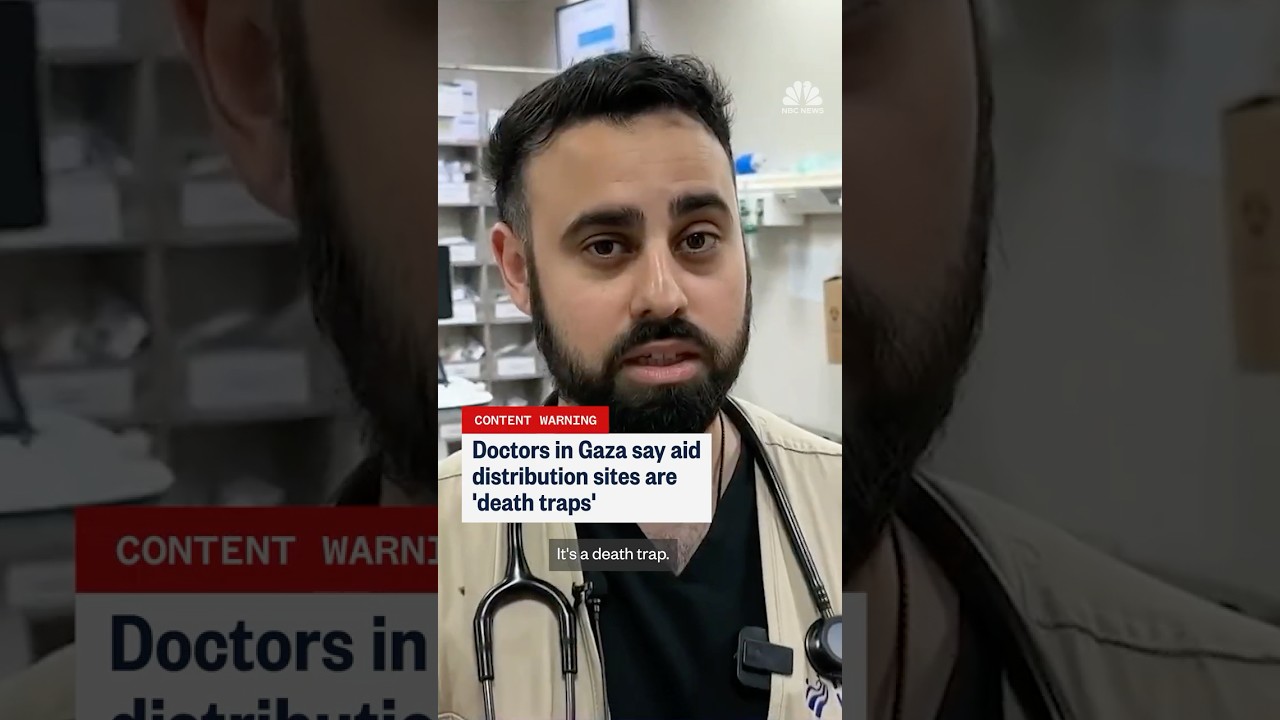 Doctors in Gaza say aid distribution sites are 'death traps'