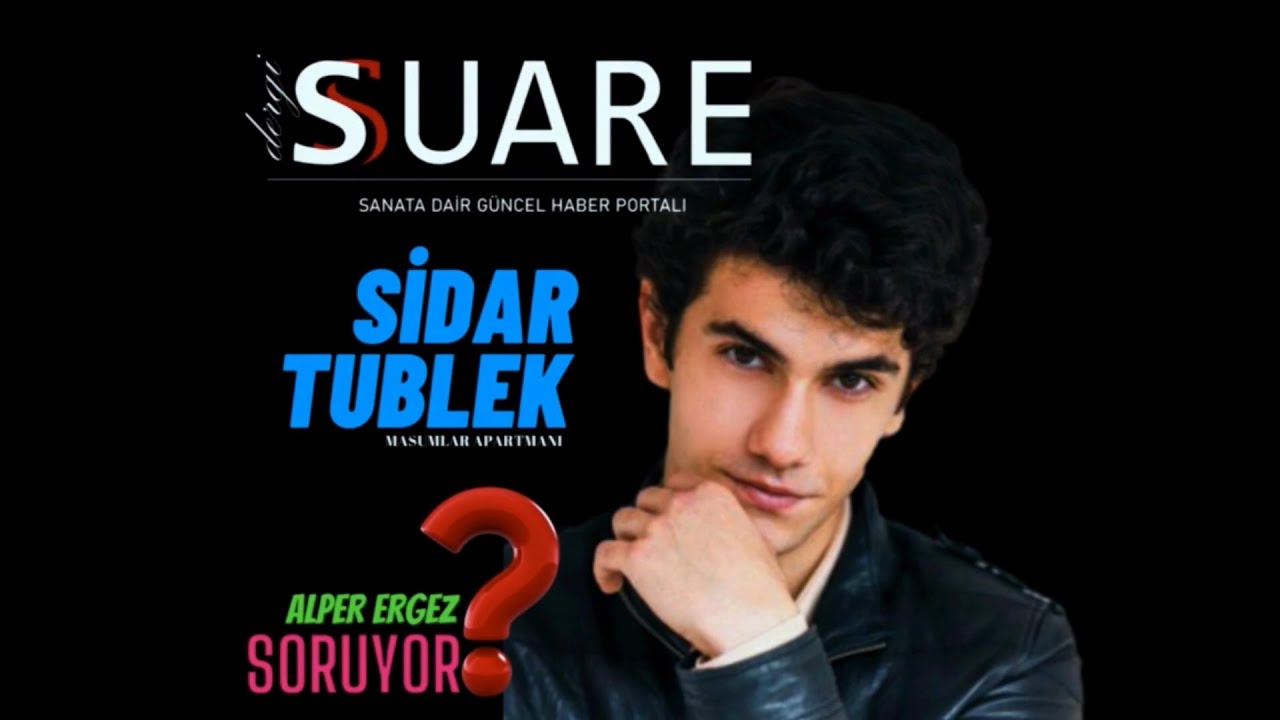 #SİDARTUBLEK DERGİSUARE'NİN KONUĞU OLDU...