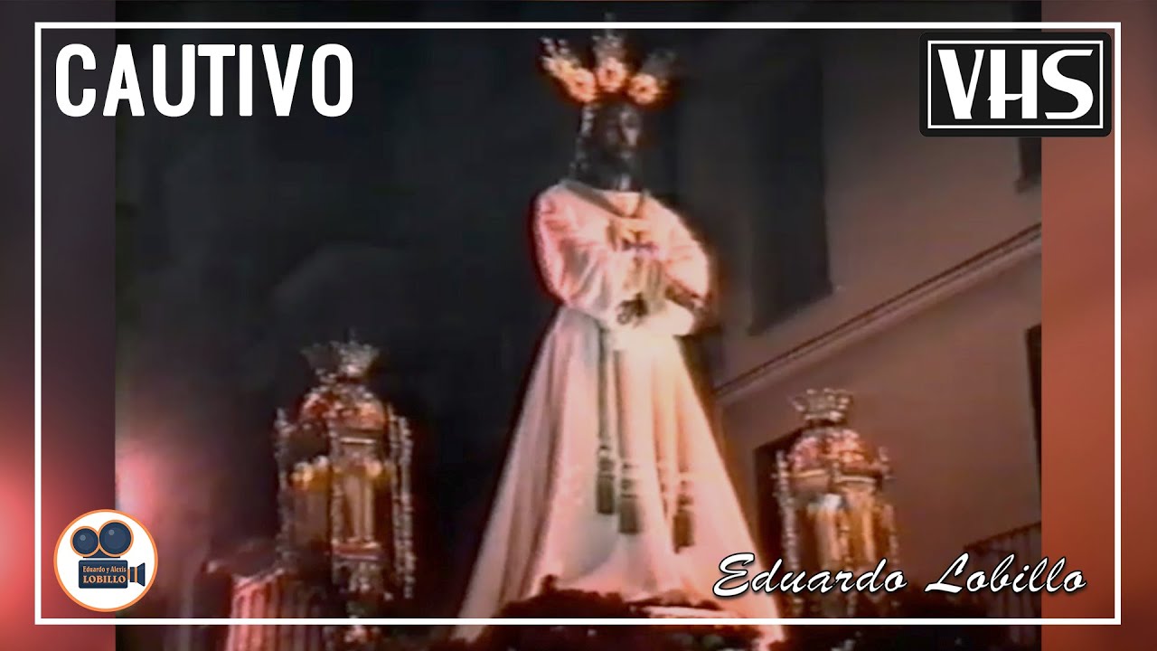 CAUTIVO | Lunes Santo de Málaga 1994 [VHS]