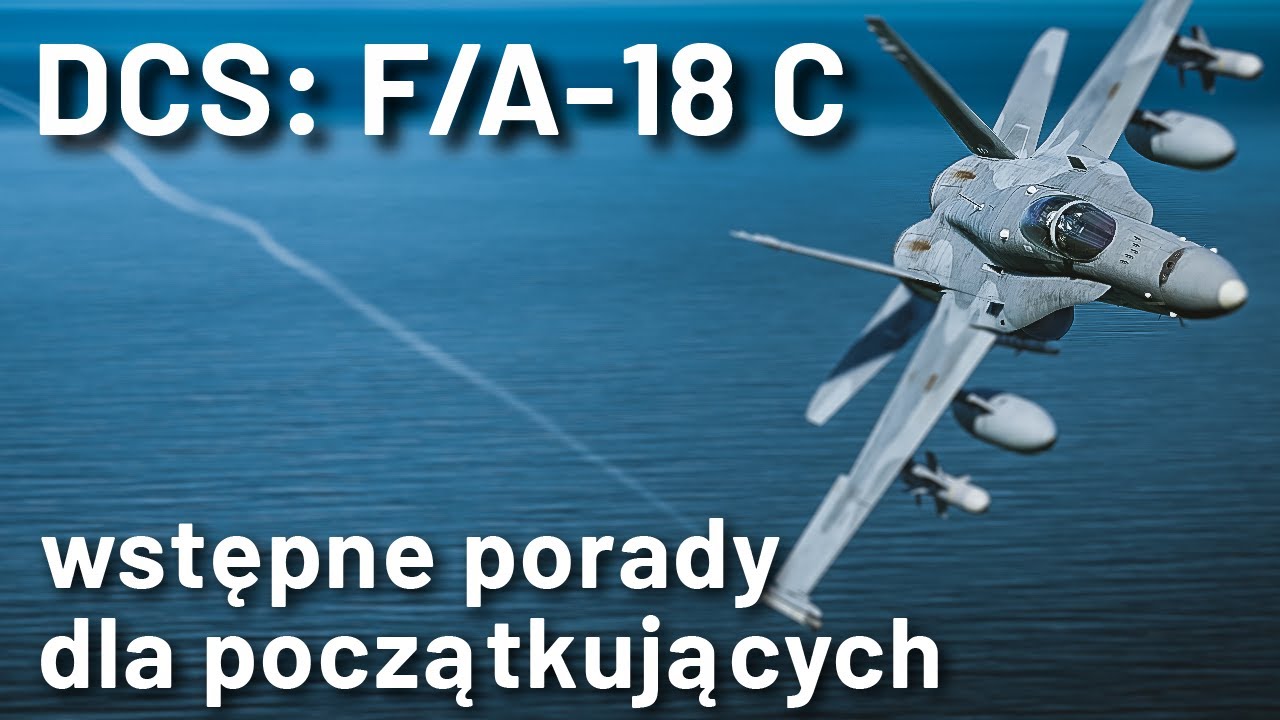 DCS: F/A-18 C - wstępne porady dla początkujących