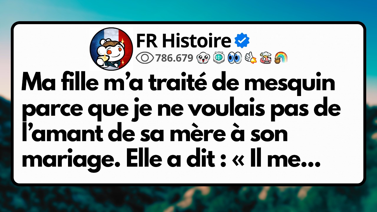 Ma fille m’a traité de mesquin parce que je ne voulais pas de l’amant de sa mère à son mariage...