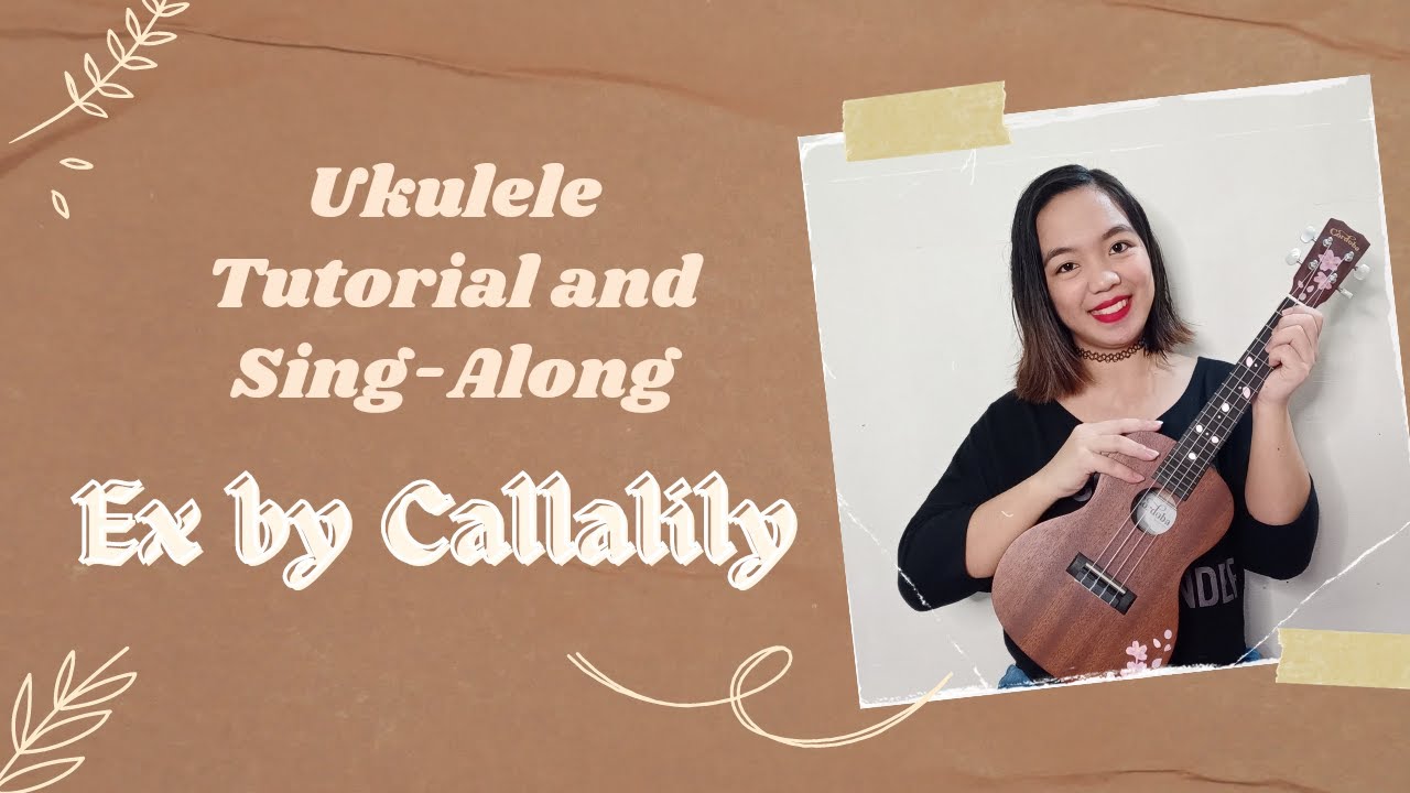 Ex by Callalily Ukulele Tutorial & Sing-Along