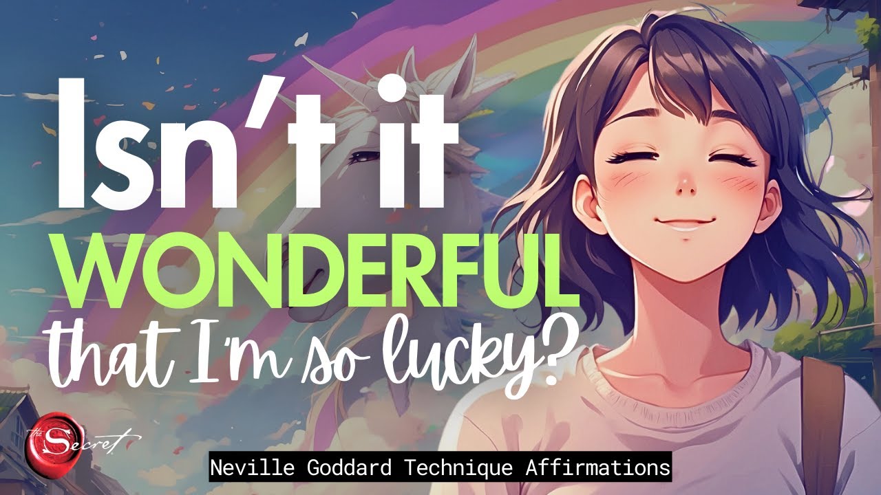ISN'T IT WONDERFUL THAT I'M SO LUCKY? NEVILLE GODDARD| LAW OF ASSUMPTIONS