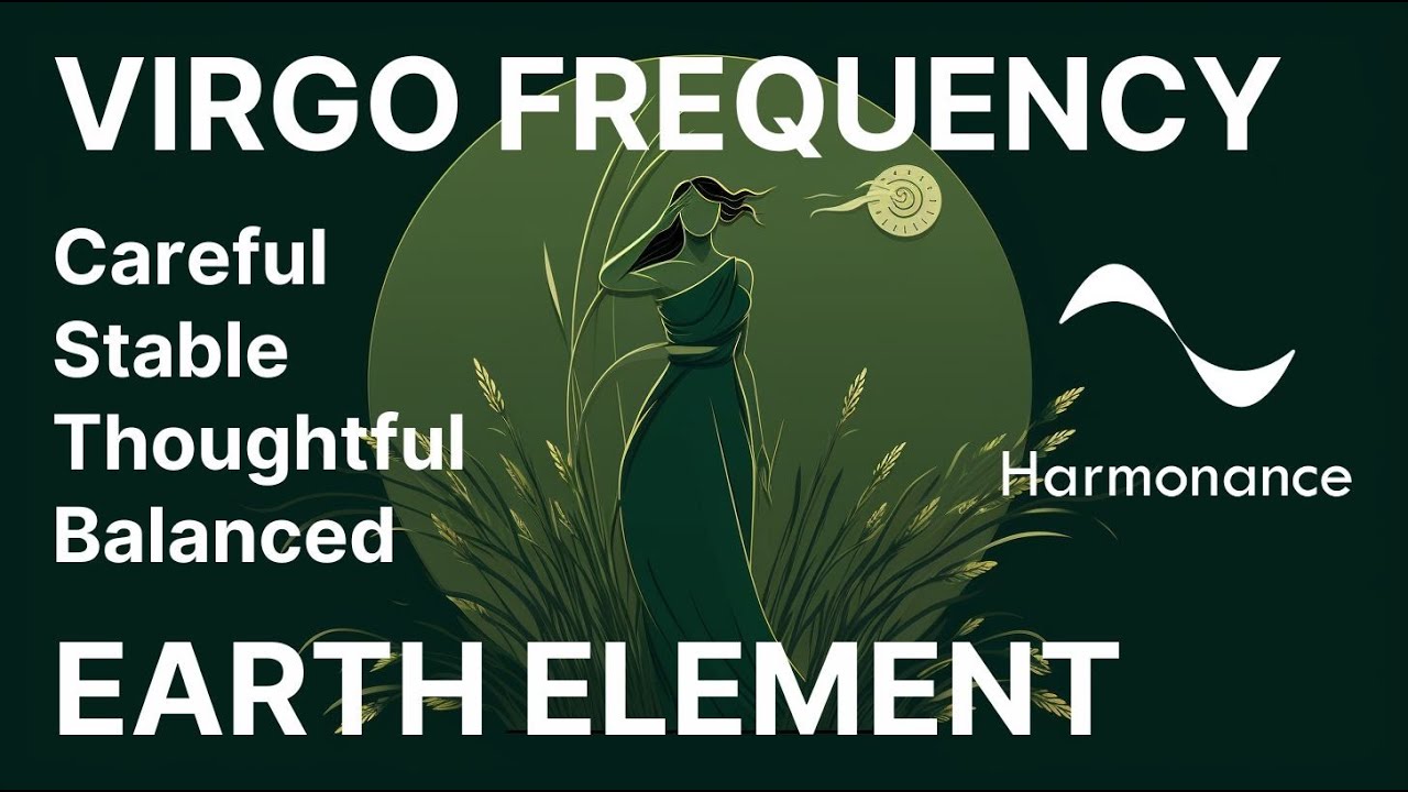 Virgo Frequency: Astrological Series | Earth Element 🌍✨