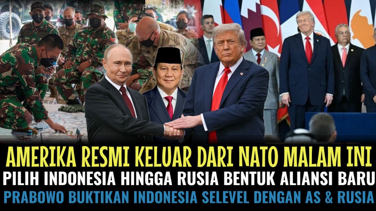 AMERIKA RESMI UMUMKAN KELUAR DARI NATO MALAM INI😱 TRUMP PILIH INDONESIA & RUSIA BENTUK ALIANSI BARU!