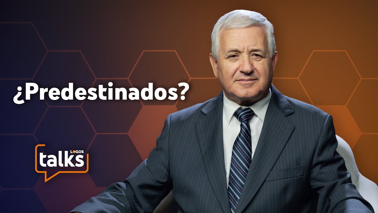 17 ¿Predestinados? - Logos Talks - Vicente Cháfer