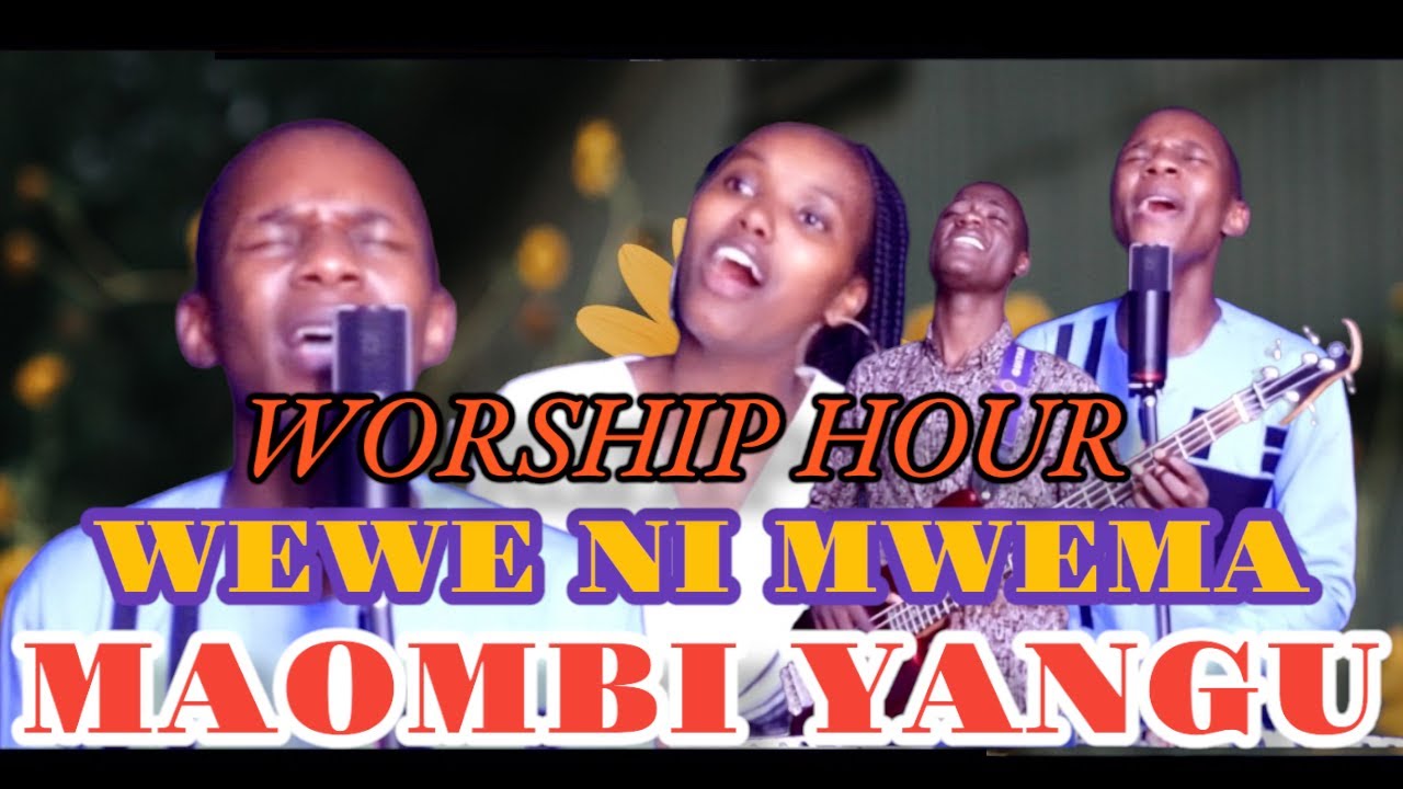 MAOMBI YANGU YAFIKE KWAKO, BAABA WA MBINGUNI, JEHOVAH JIRE MUNGU WA ISRAELI AND WEWE NI MWEMA WRSHIP