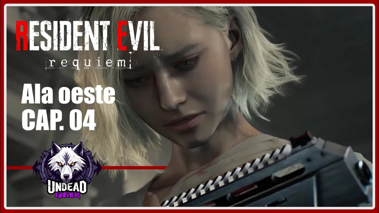 RESIDENT EVIL REQUIEM / ALA OESTE / CAPITULO 4