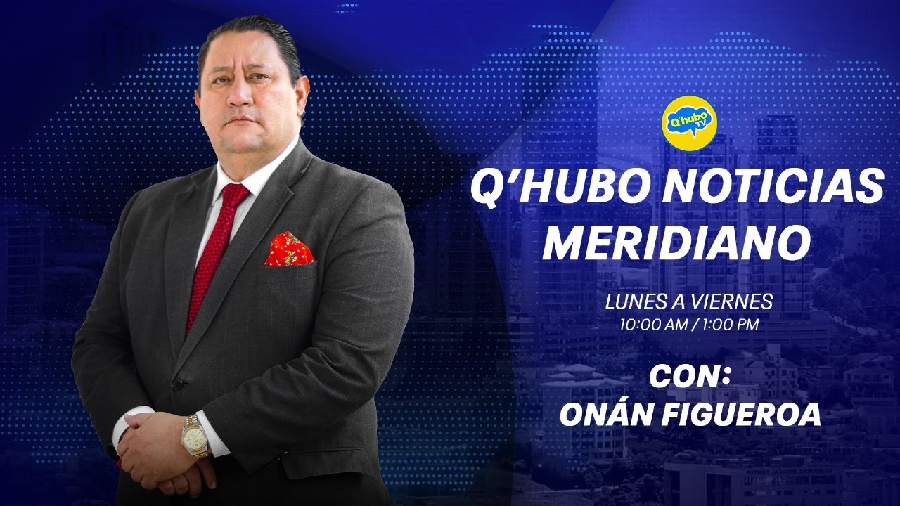 EN VIVO QHUBO NOTICIAS MERIDIANO CON ONAN FIGUEROA.