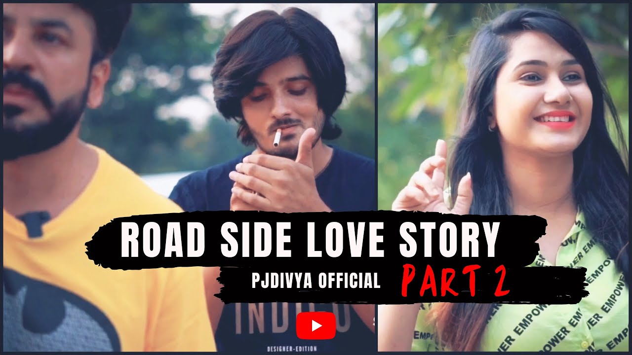 Road Side Love Story | Part 2 | PjDivya | Sunny Kalra