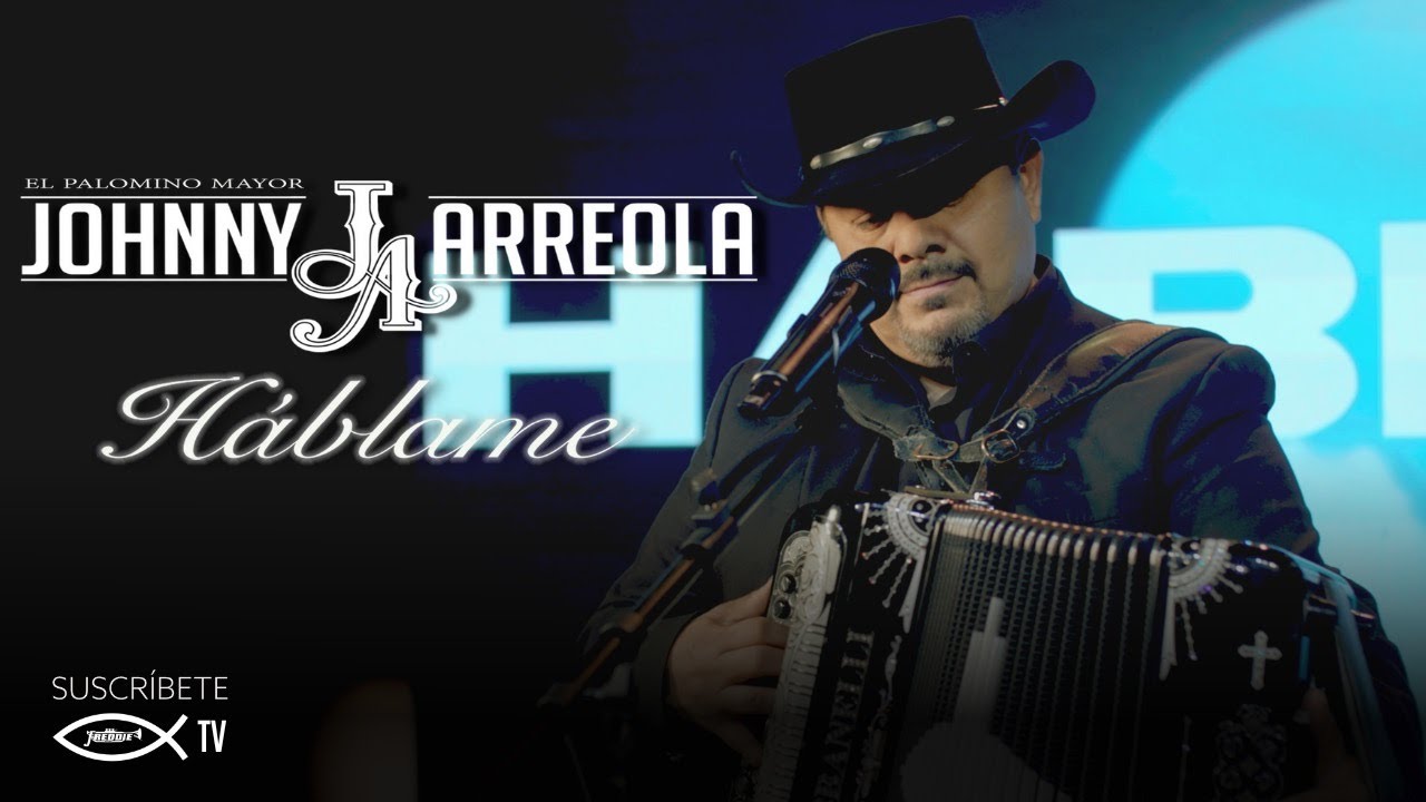 Johnny Arreola - Háblame (Video Oficial)