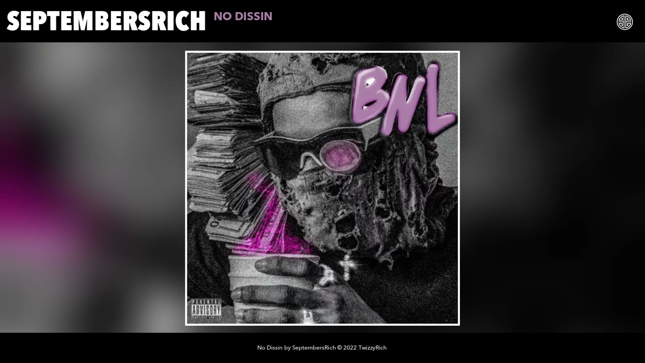 SeptembersRich - No Dissin (Official Audio)