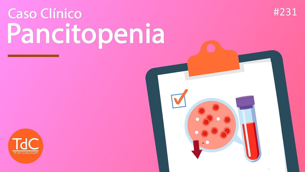 Abordagem à Pancitopenia - Episódio 231