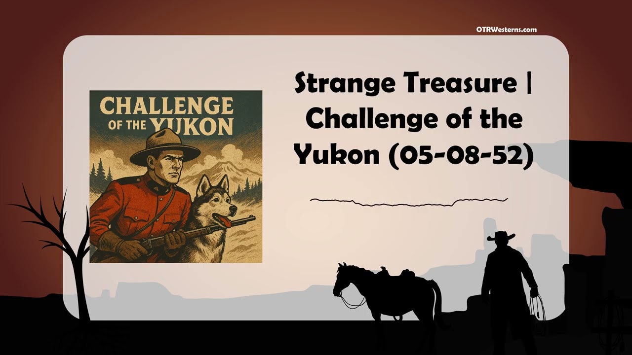 Strange Treasure | Challenge of the Yukon (05-08-52)