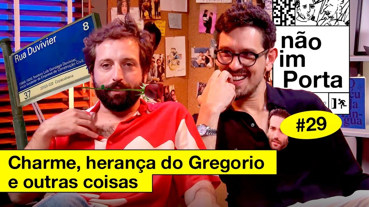 CHARME, HERANÇA DO GREGÓRIO E OUTRAS COISAS | NÃO IMPORTA #29