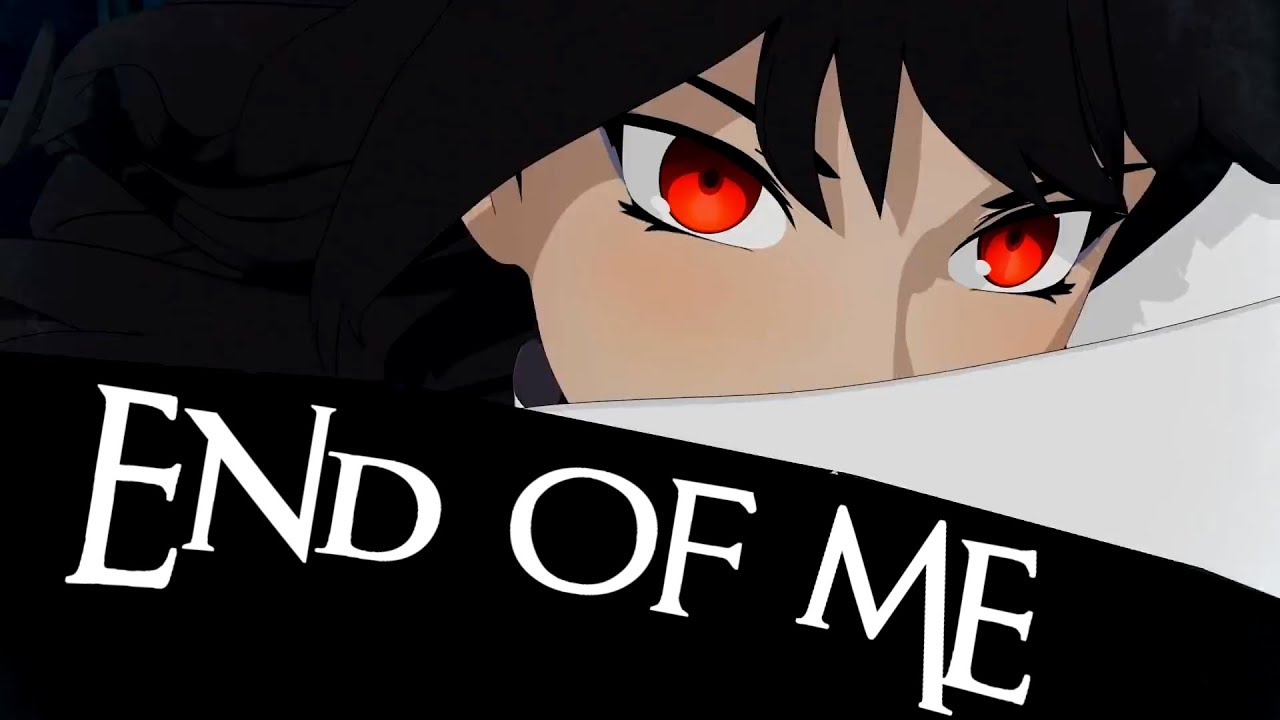 RWBY AMV - End of me