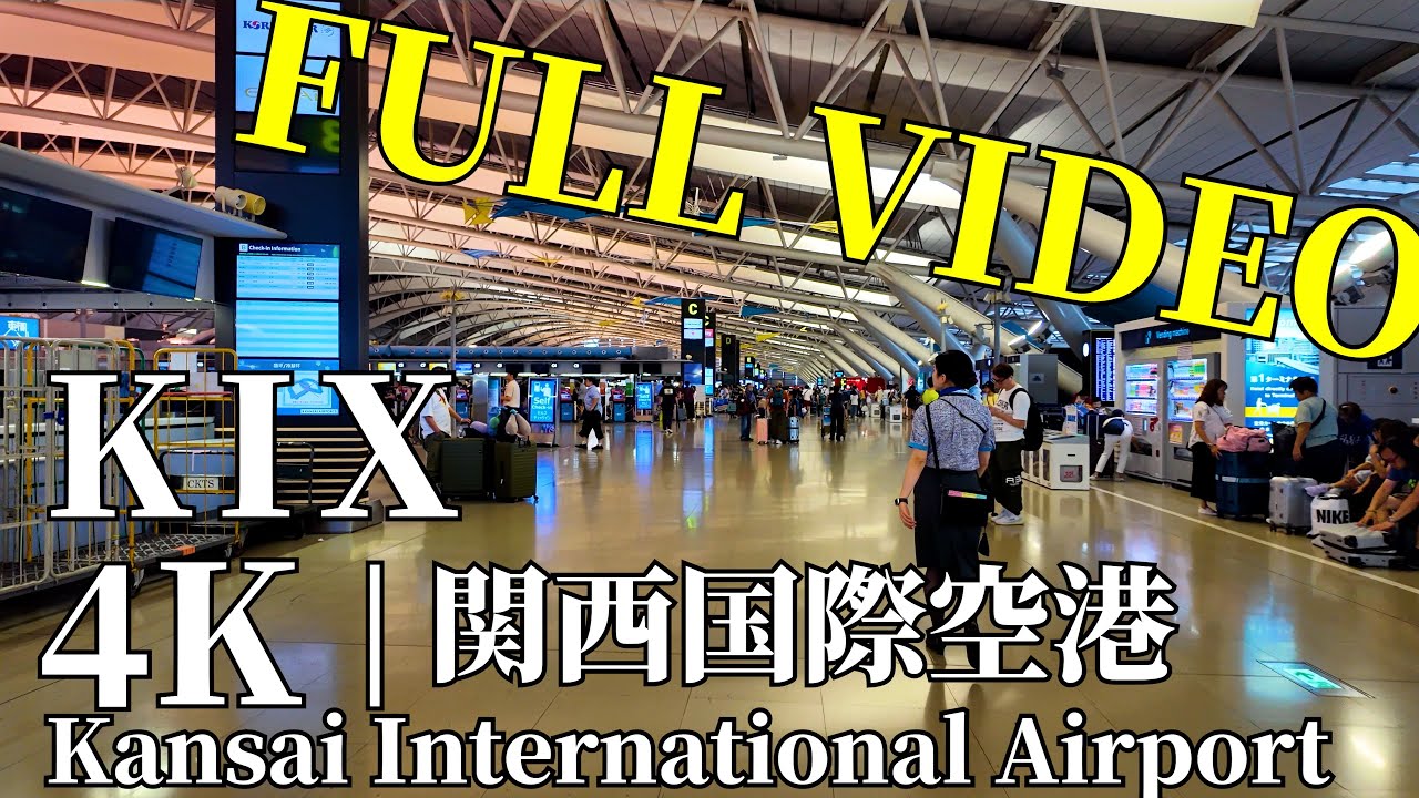[4K Walking] Kansai International Airport (KIX) Full Tour｜関西国際空港 フルビデオ
