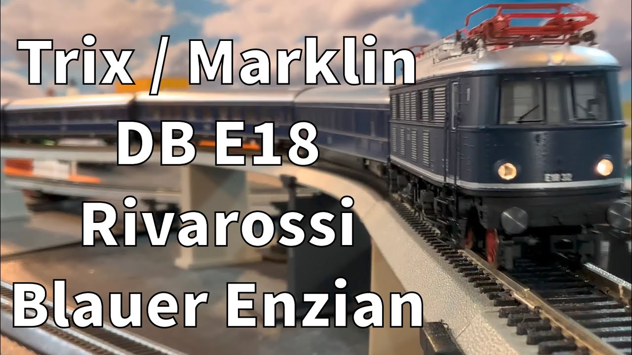 A Flowery Train! HO Trix 22451 (Marklin 39383) DB E 18 Review and Flaw Fix - Rivarossi Blauer Enzian